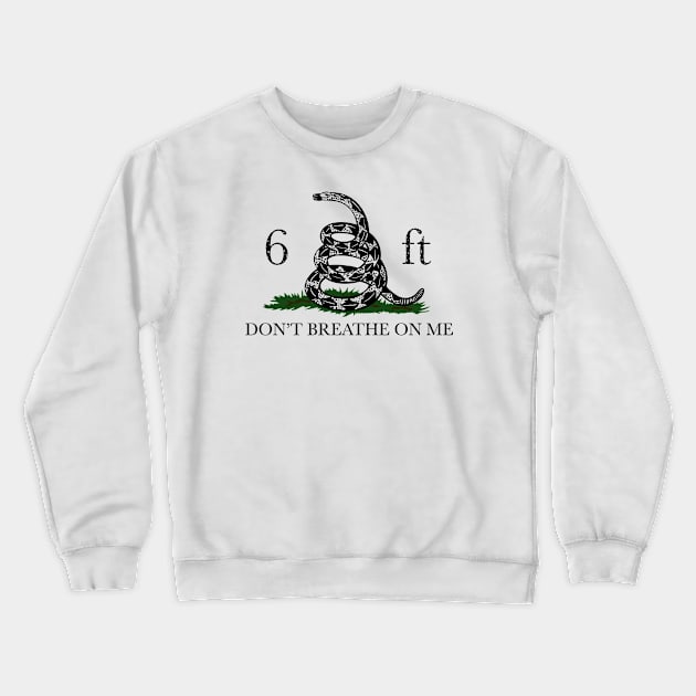 Don't Breath on Me Crewneck Sweatshirt by TenkenNoKaiten